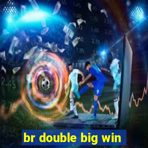 br double big win